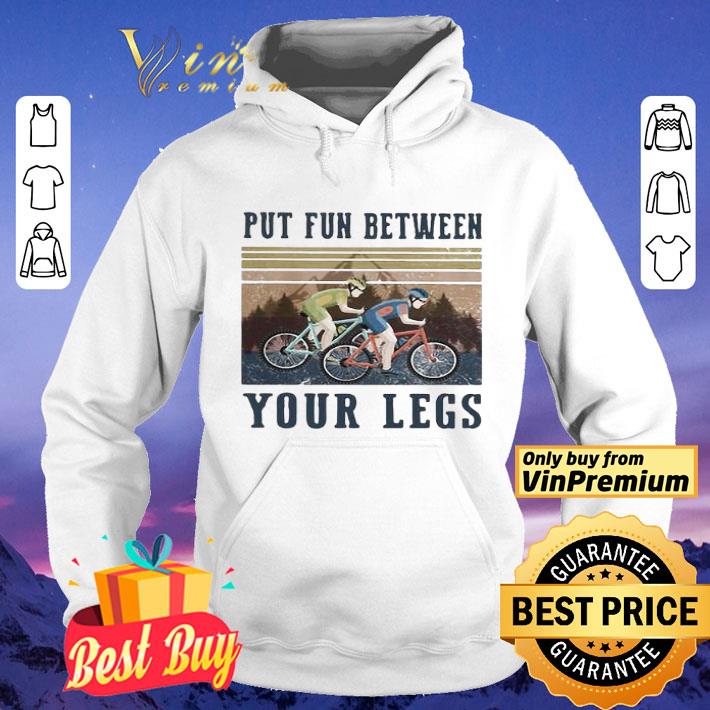 Cycling Put Fun Between Your Legs Vintage shirt