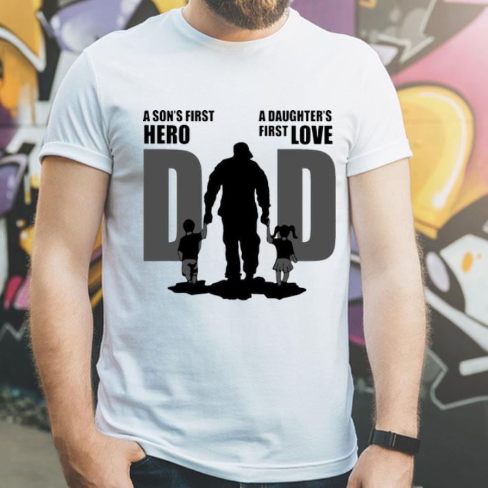 Dad A Son's First Hero A Daughter's First Love Father's Day shirt