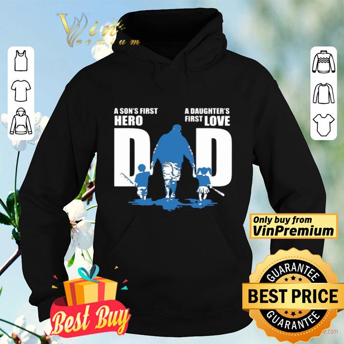 Dad A Son’s First Hero A Daughter’s First Love shirt Dad A Son s First Hero A Daughter s First Love shirt 4 - Dad A Son’s First Hero A Daughter’s First Love shirt