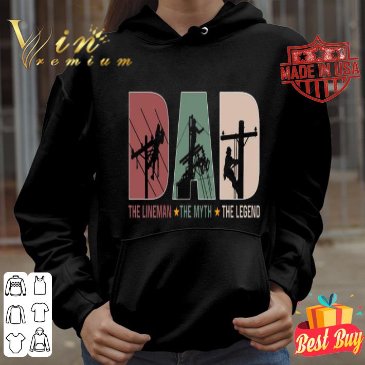 Dad The Lineman The Myth The Legend Father’s Day Vintage shirt Dad The Lineman The Myth The Legend Father s Day Vintage shirt 4 - Dad The Lineman The Myth The Legend Father’s Day Vintage shirt