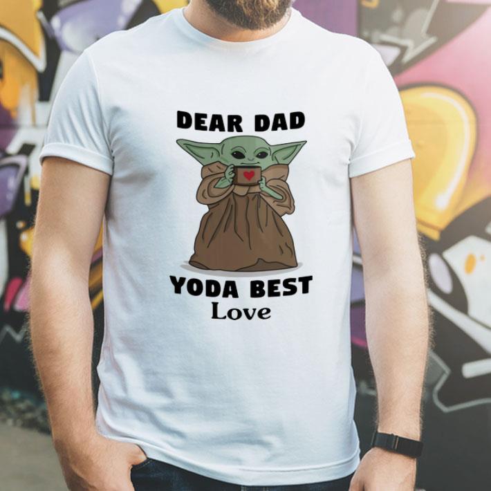 Dear Dad Yoda Best Love Father's Day shirt 1 Dear Dad Yoda Best Love Father's Day shirt