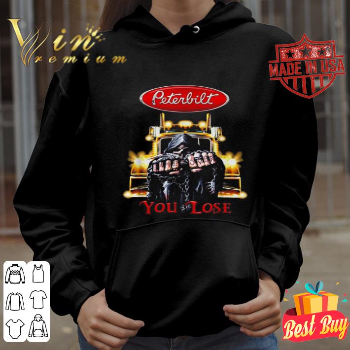 Death truck Peterbilt you lose shirt
