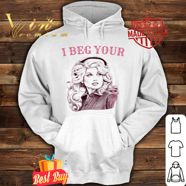 Dolly Rebecca Parton i beg your shirt 4 - Dolly Rebecca Parton i beg your shirt