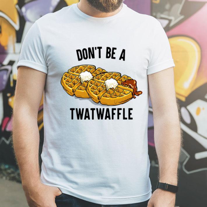 Don’t Be A Twatwaffle shirt 12 Don’t Be A Twatwaffle shirt