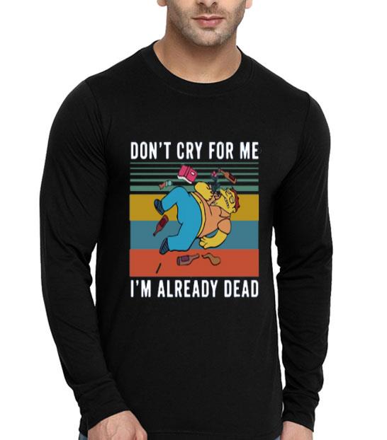 Don’t Cry For Me I’m Already Dead Barney Gumble Vintage Shirt Don t Cry For Me I m Already Dead Barney Gumble Vintage Shirt 4 - Don’t Cry For Me I’m Already Dead Barney Gumble Vintage Shirt