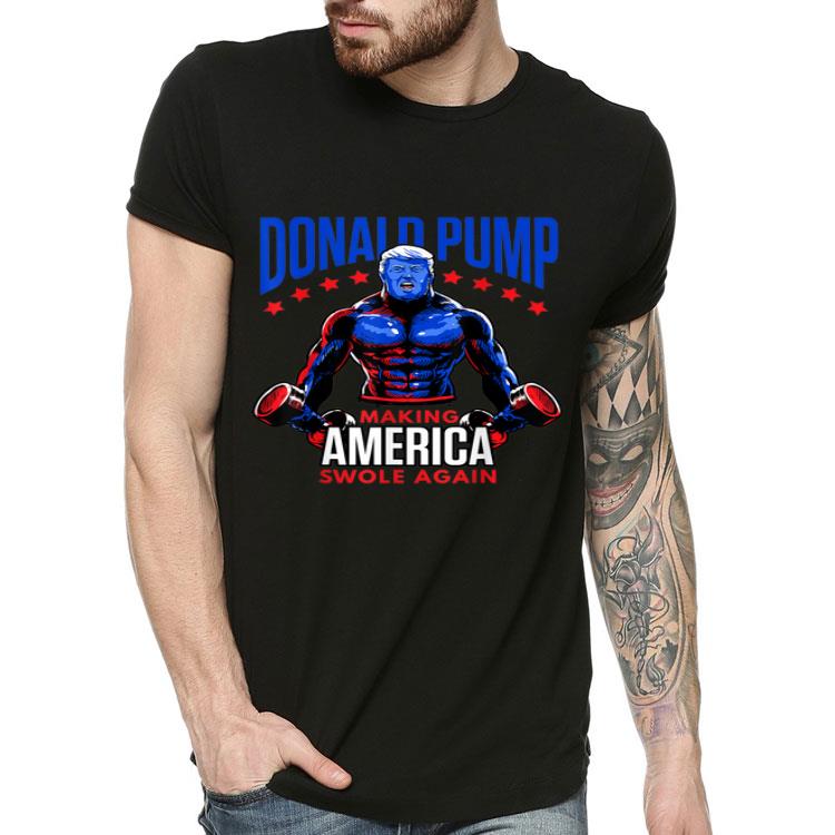 Donald Pump Swole America Trump Weight Lifting Gym Fitness Shirt Donald Pump Swole America Trump Weight Lifting Gym Fitness Shirt 4 - Donald Pump Swole America Trump Weight Lifting Gym Fitness Shirt