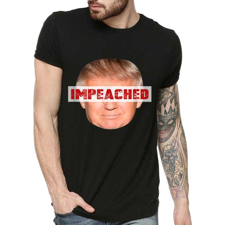 Donald Trump Impeached Impeach Trump Design Shirt Donald Trump Impeached Impeach Trump Design Shirt 4 - Donald Trump Impeached Impeach Trump Design Shirt