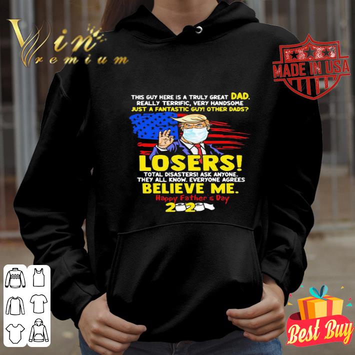 Donald Trump this guy here is a truly great dad father’s day 2020 shirt