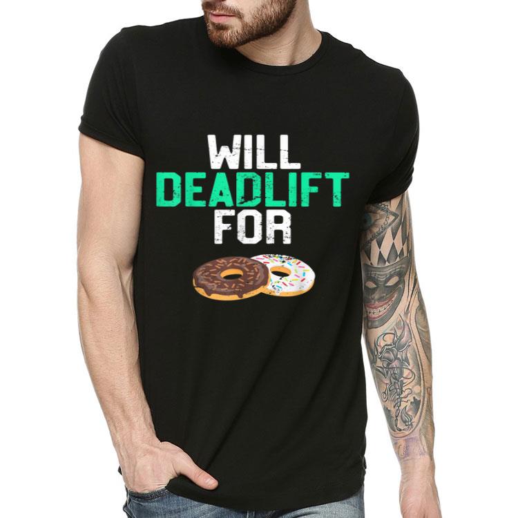 Donut Workout Will Deadlift For Donuts Fitness Shirt 4 - Donut Workout Will Deadlift For Donuts Fitness Shirt
