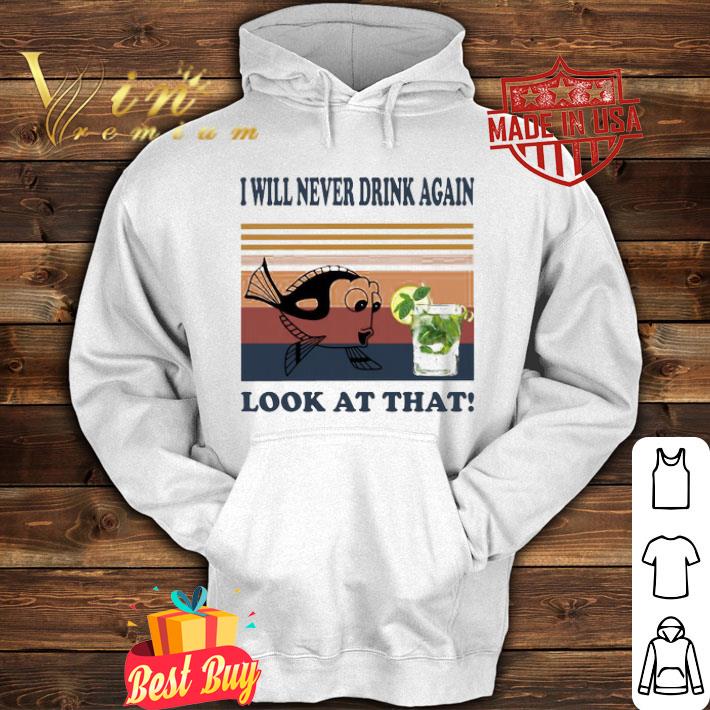 Dory i will never drink again look at that vintage shirt