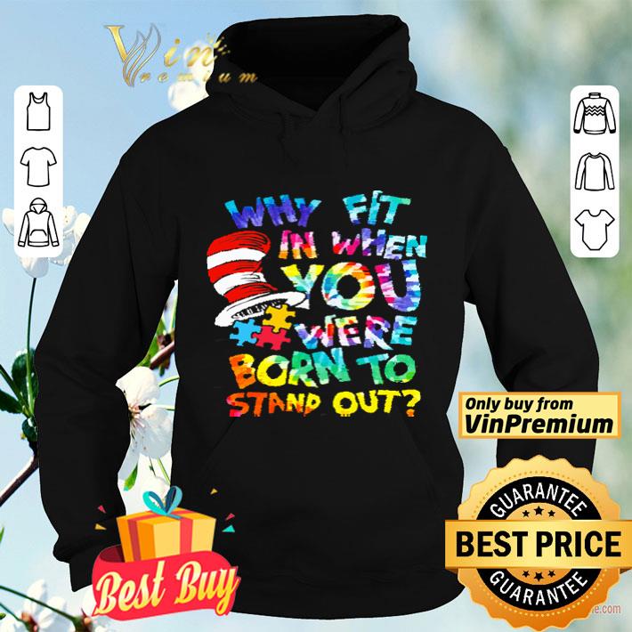 Dr Seuss Cap Autism Why Fit In When You Were Born To Stand Out shirt Dr Seuss Cap Autism Why Fit In When You Were Born To Stand Out shirt 4 - Dr Seuss Cap Autism Why Fit In When You Were Born To Stand Out shirt