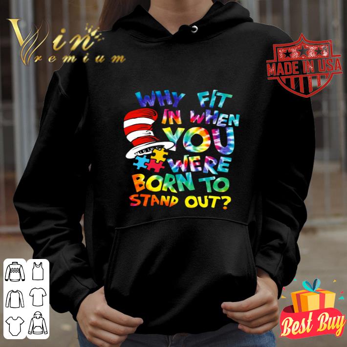 Dr. Seuss Hippie Autism why fit in when you were born to stand out shirt