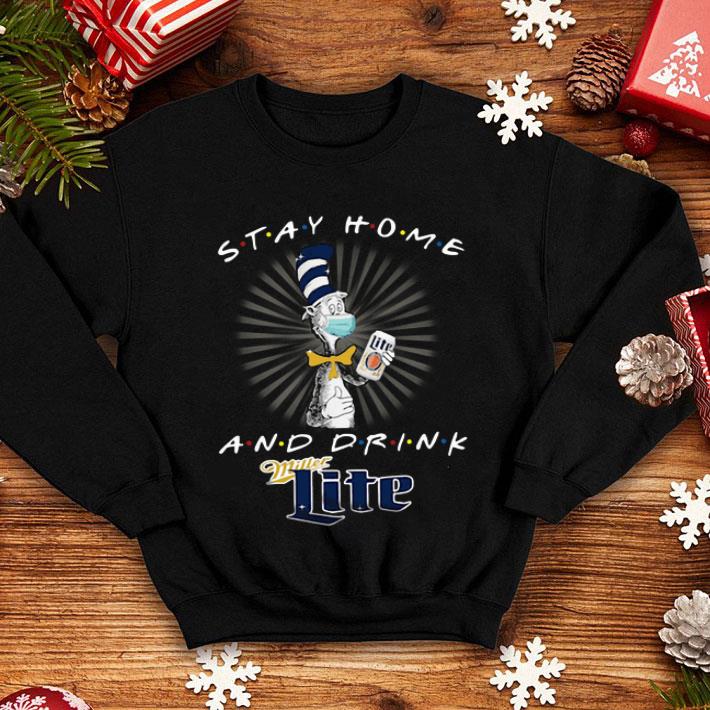 Dr. Seuss Stay Home And Drink Miller Lite Covid-19 shirt