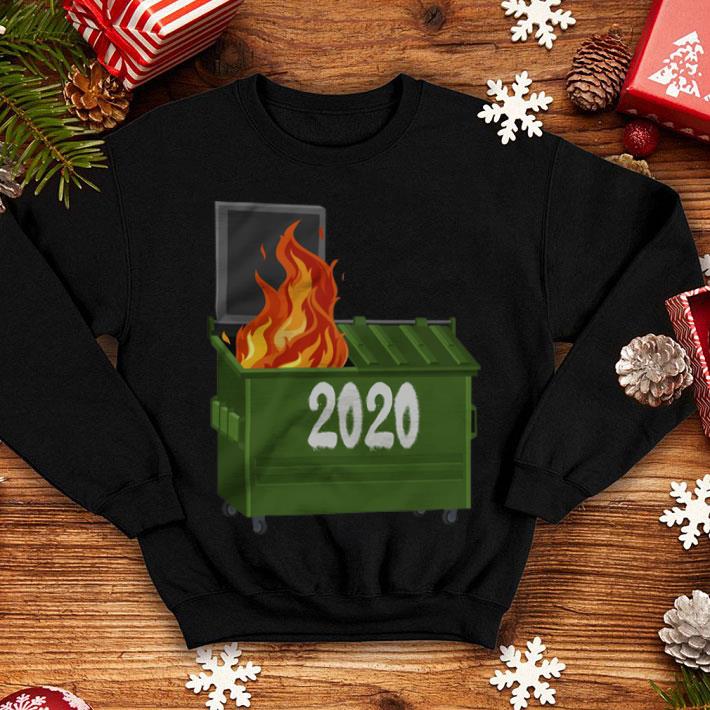Dumpster Fire 2020 shirt 12 Dumpster Fire 2020 shirt