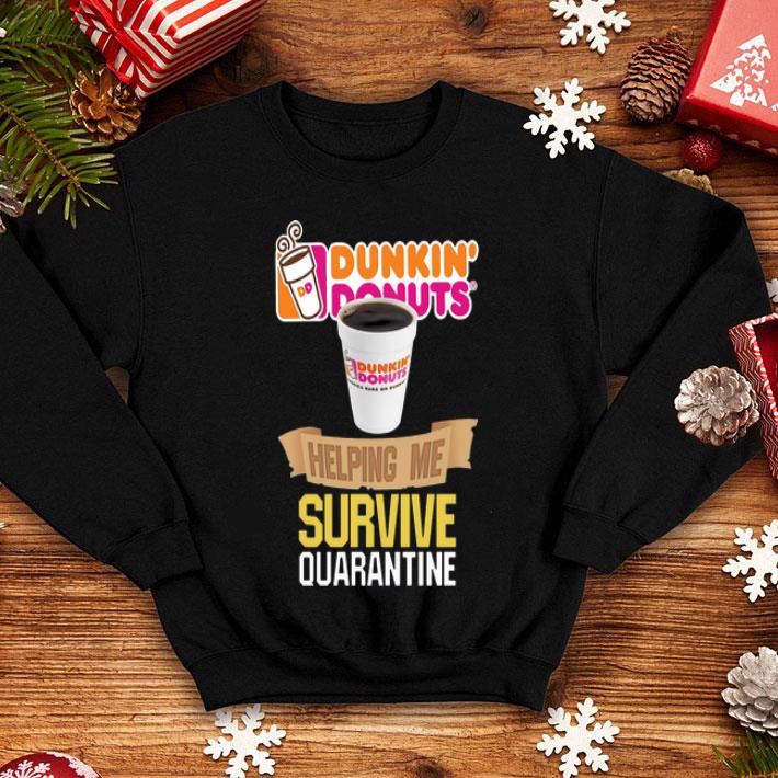Dunkin’ Donuts Helping Me Survive Quarantine Covid-19 shirt Dunkin Donuts Helping Me Survive Quarantine Covid 19 shirt 4 - Dunkin’ Donuts Helping Me Survive Quarantine Covid-19 shirt