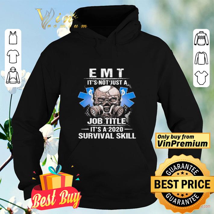 EMT skull mask it s not just a job title it s a 2020 survival skill shirt 4 - EMT skull mask it’s not just a job title it’s a 2020 survival skill shirt