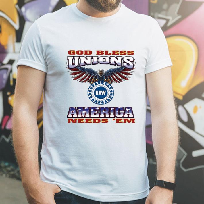 Eagle God Bless Unions Uaw America Needs Them shirt