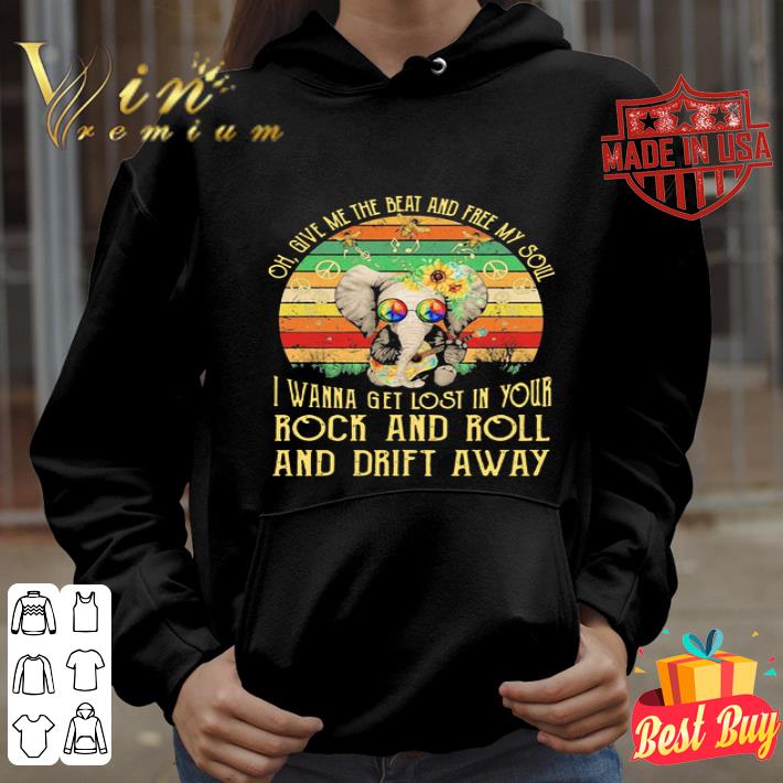 Elephant Hippie i wanna get lost in your rock and roll and drift away vintage shirt
