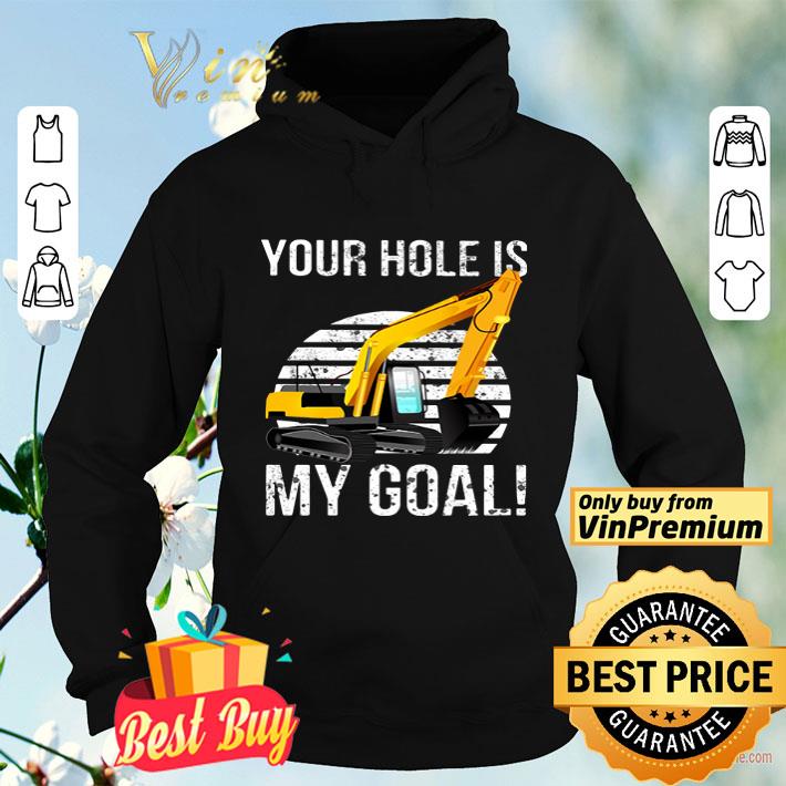 Excavator hole goal shirt 4 - Excavator hole goal shirt