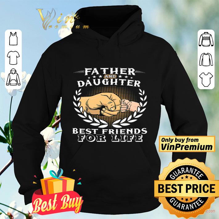 Father And Daughter Best Friend For Life shirt 4 - Father And Daughter Best Friend For Life shirt