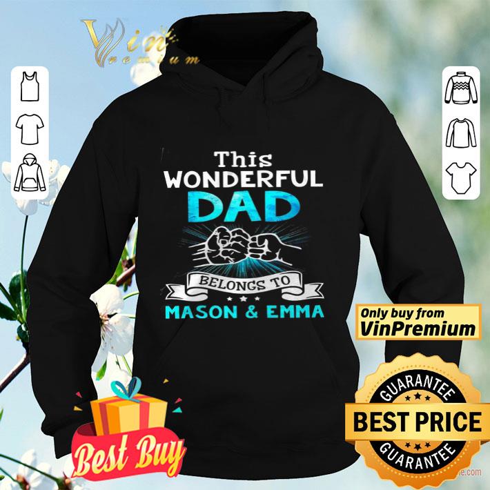 Father's Day This Wonderful Dad Belongs To Mason And Emma shirt Father s Day This Wonderful Dad Belongs To Mason And Emma shirt 4 - Father's Day This Wonderful Dad Belongs To Mason And Emma shirt