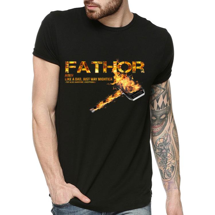 Fathor Like Dad Just Way Mightier Father s day Gifts Graphic Shirt 4 - Fathor Like Dad Just Way Mightier Father's day Gifts Graphic Shirt