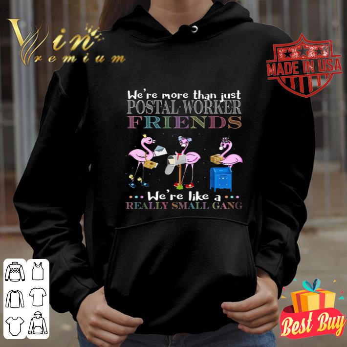 Flamingos we’re more than just postal worker friends really small gang shirt