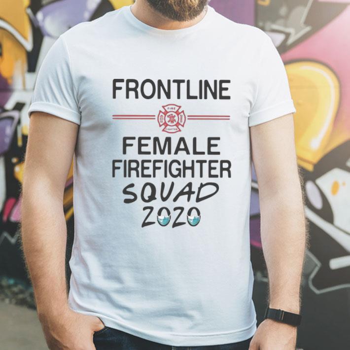 Frontline Female Firefighter Squad Mask 2020 shirt