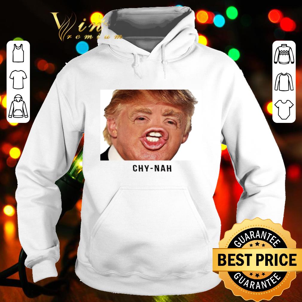 Funny Donald Trump Chy-nah shirt