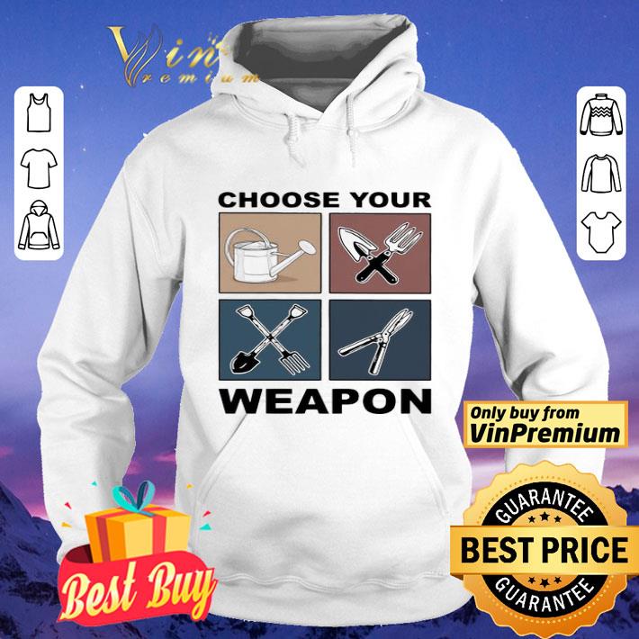 Gardeners Choose Your Weapon shirt
