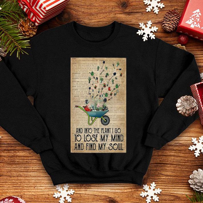 Gardening And Into The Garden I Go To Lose My Mind And Find My Soul shirt 1 Gardening And Into The Garden I Go To Lose My Mind And Find My Soul shirt