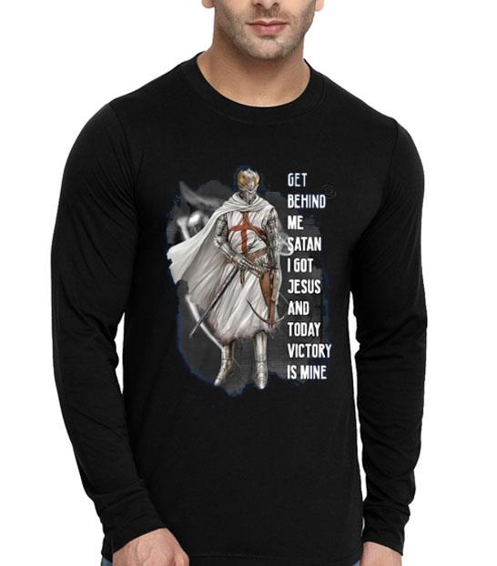 Get Behind ME Satan I got JESUS And Today Victory Is mine Shirt