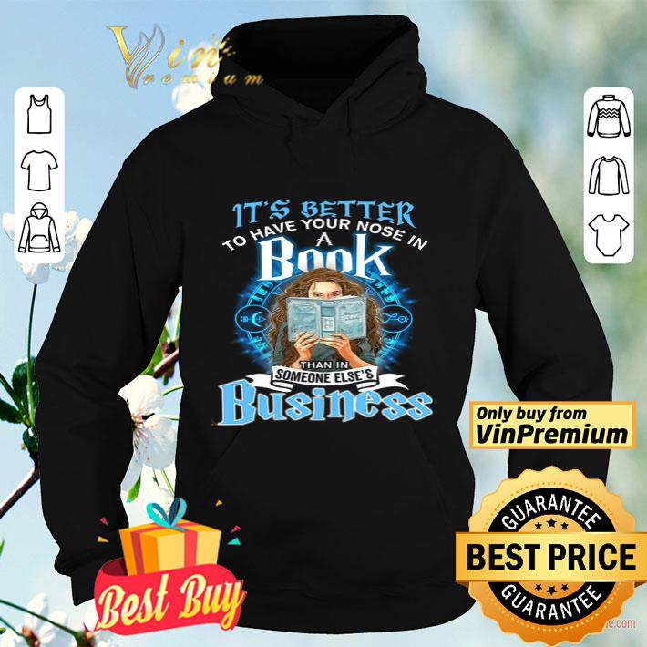 Girl It s Better To Have Your Nose In A Book Than In Someone Else s Business shirt 4 - Girl It's Better To Have Your Nose In A Book Than In Someone Else's Business shirt