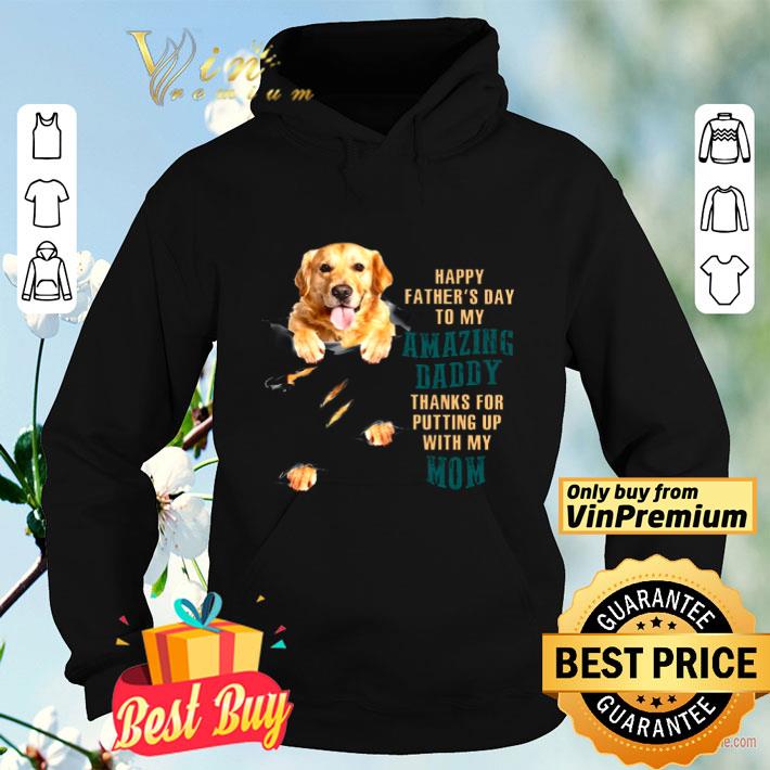 Golden Retriever Happy Fathers Day Amazing Daddy Thanks For Putting shirt Golden Retriever Happy Fathers Day Amazing Daddy Thanks For Putting shirt 4 - Golden Retriever Happy Fathers Day Amazing Daddy Thanks For Putting shirt