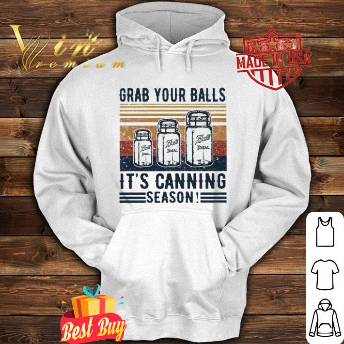 Grab your balls it’s canning season vintage Ball ideal shirt