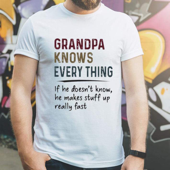 Grandpa Knows Everything If He Doesn’t Know Father's Day shirt