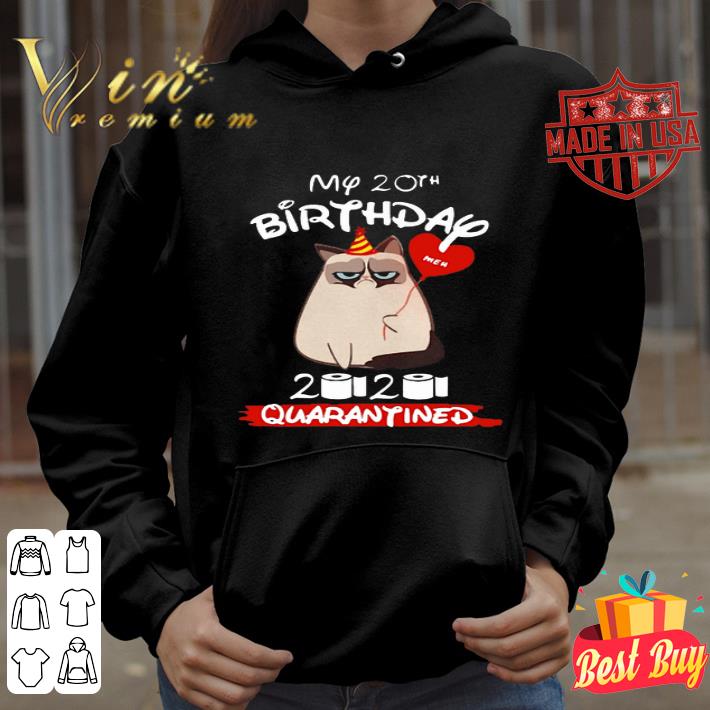 Grumpy cat my 20th birthday Meh 2020 quarantined Coronavirus shirt Grumpy cat my 20th birthday Meh 2020 quarantined Coronavirus shirt 4 - Grumpy cat my 20th birthday Meh 2020 quarantined Coronavirus shirt