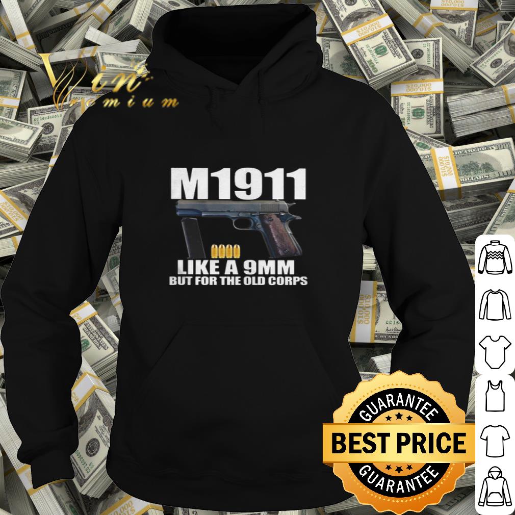 Gun M1911 like a 9mm but for the old corps shirt 4 - Gun M1911 like a 9mm but for the old corps shirt