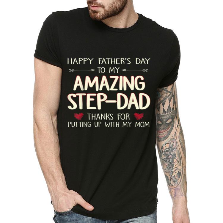 Happy Father's Day To My Amazing Step Gift Shirt Happy Father s Day To My Amazing Step Gift Shirt 4 - Happy Father's Day To My Amazing Step Gift Shirt