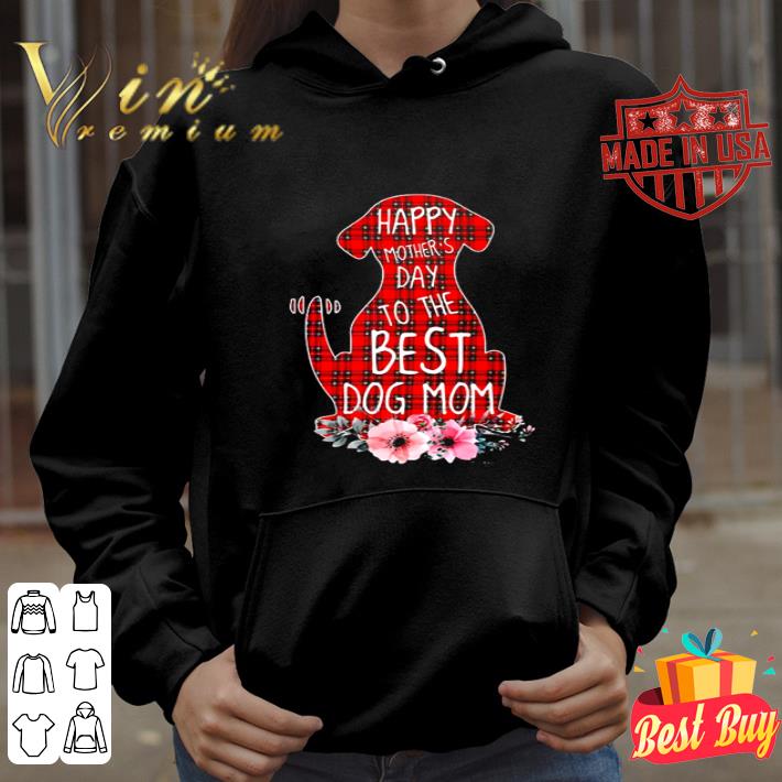 Happy mother day to the best dog mom flowers shirt