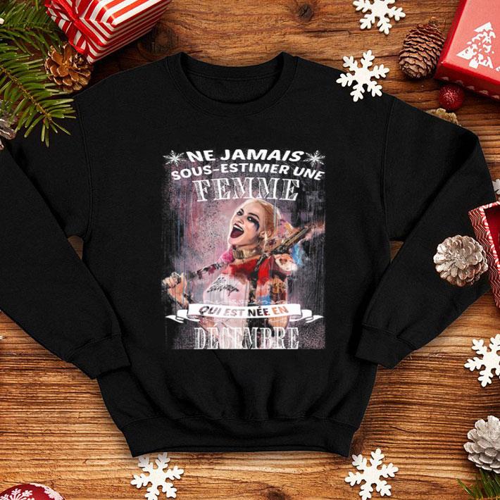 Harley Quinn Ne Jamais Sous-estimer Une Femme Qui Decembre shirt