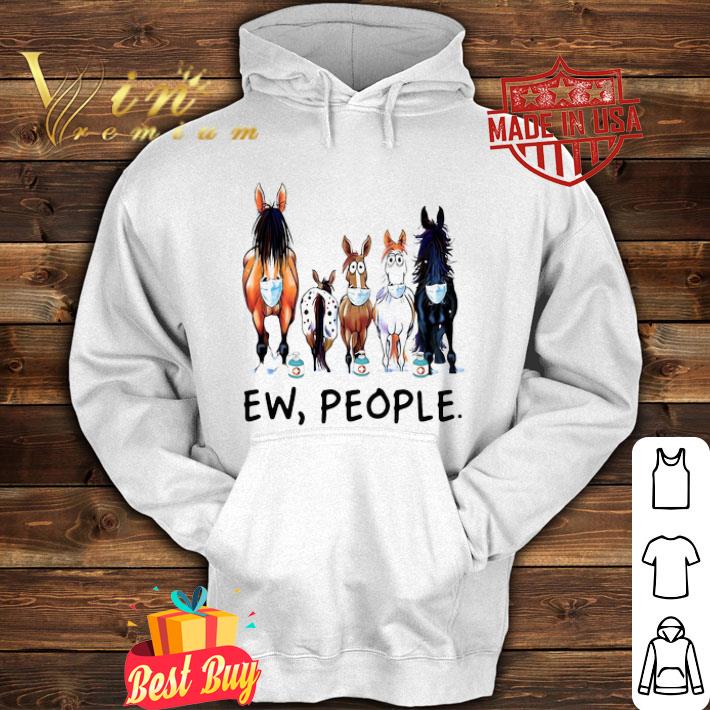 Horses mask ew people Coronavirus shirt