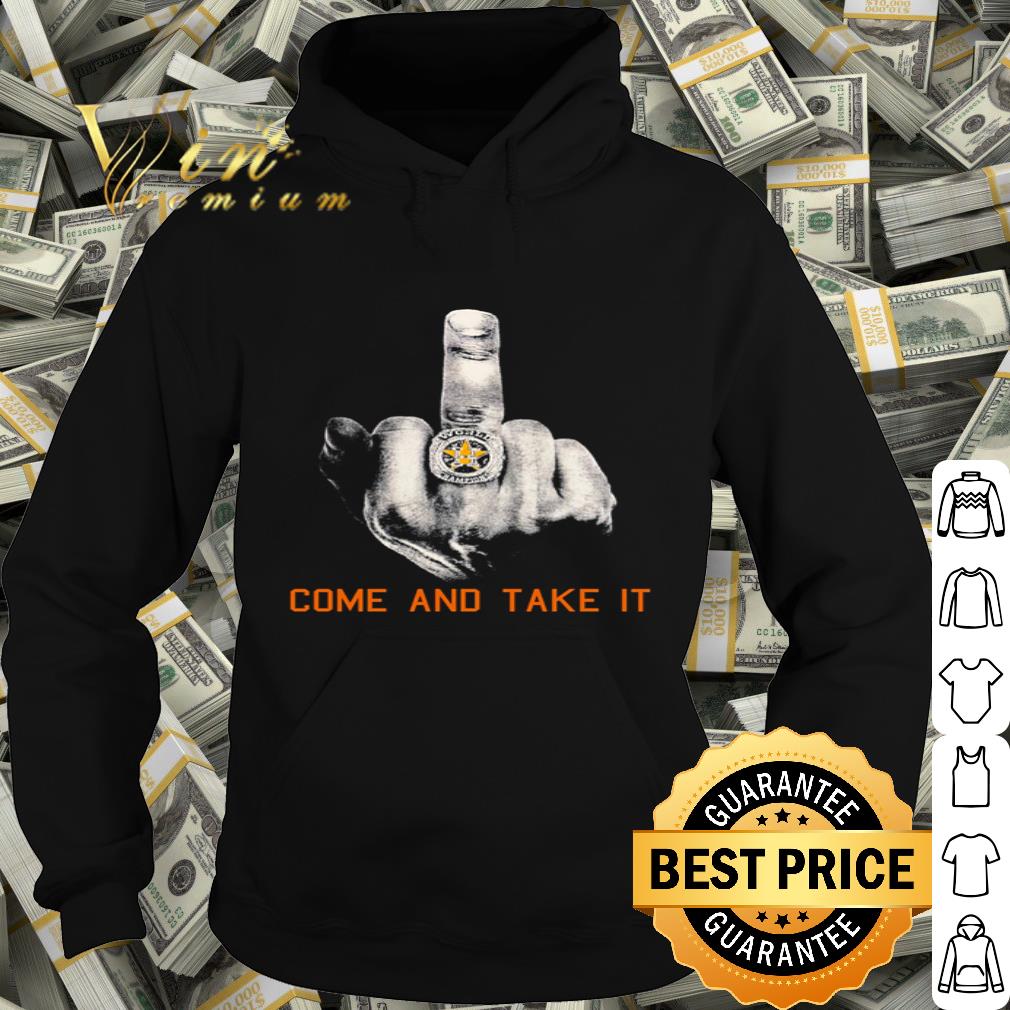 Houston Astros fuck come and take it shirt