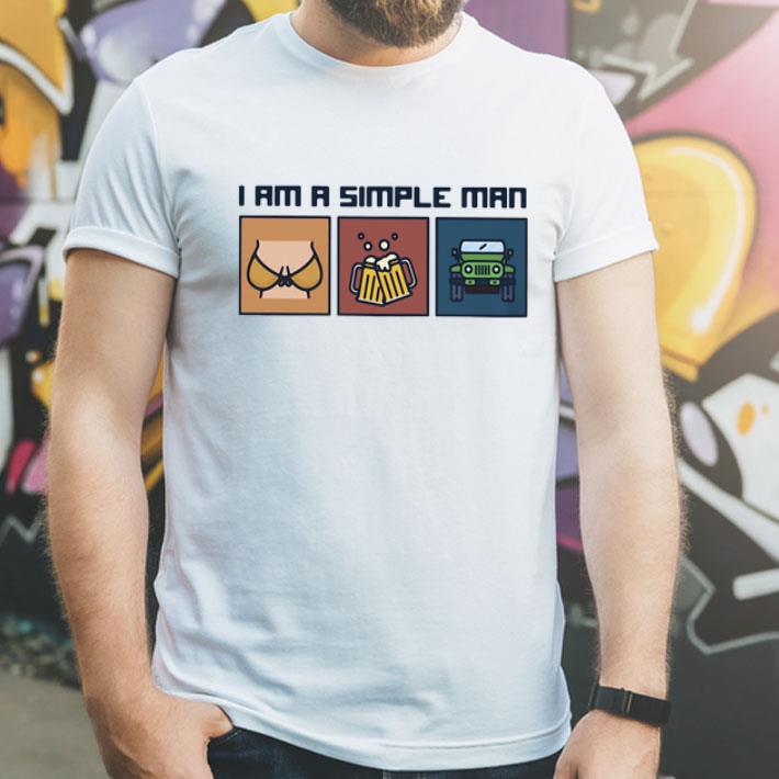 I Am A Simple Man Boobs Beer And Jeep shirt 1 I Am A Simple Man Boobs Beer And Jeep shirt