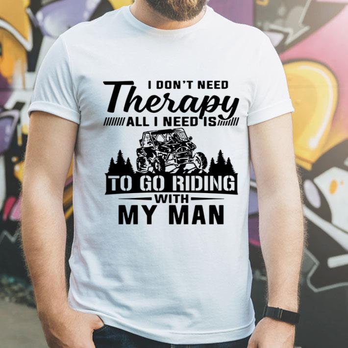 I Don’t Need Therapy All I Need Is To Go Riding With My Man shirt 12 I Don’t Need Therapy All I Need Is To Go Riding With My Man shirt