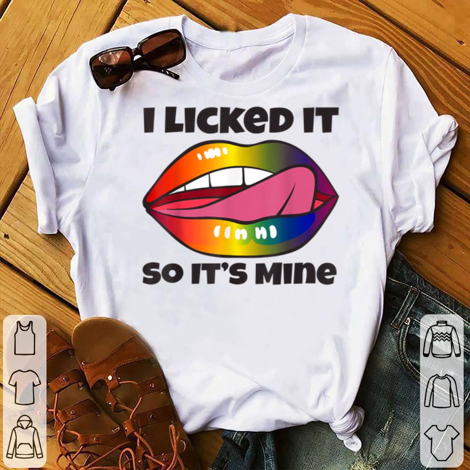 I Licked It So It's Mine Lesbian Gay Pride LGBT Flag Shirt 10 I Licked It So It's Mine Lesbian Gay Pride LGBT Flag Shirt