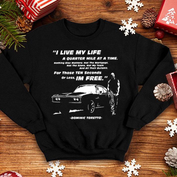 I Live My Life A Quarter Mile At A Time Dominic Toretto Fast And Furious shirt