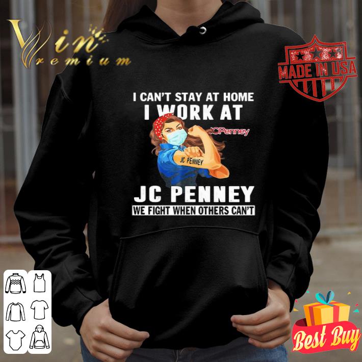 I can t stay at home i work at Jc Penney we fight Coronavirus shirt 4 - I can’t stay at home i work at Jc Penney we fight Coronavirus shirt