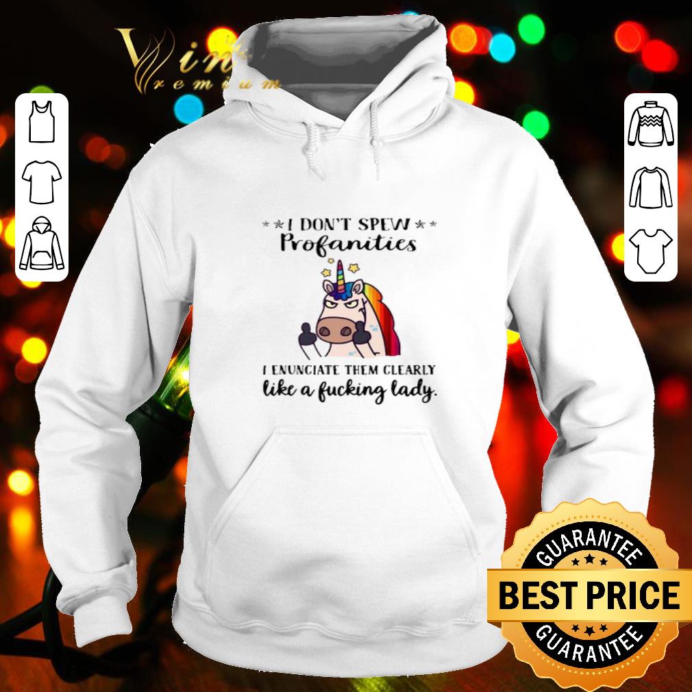 I don’t spew profanities i enunciate them clearly like fucking lady shirt