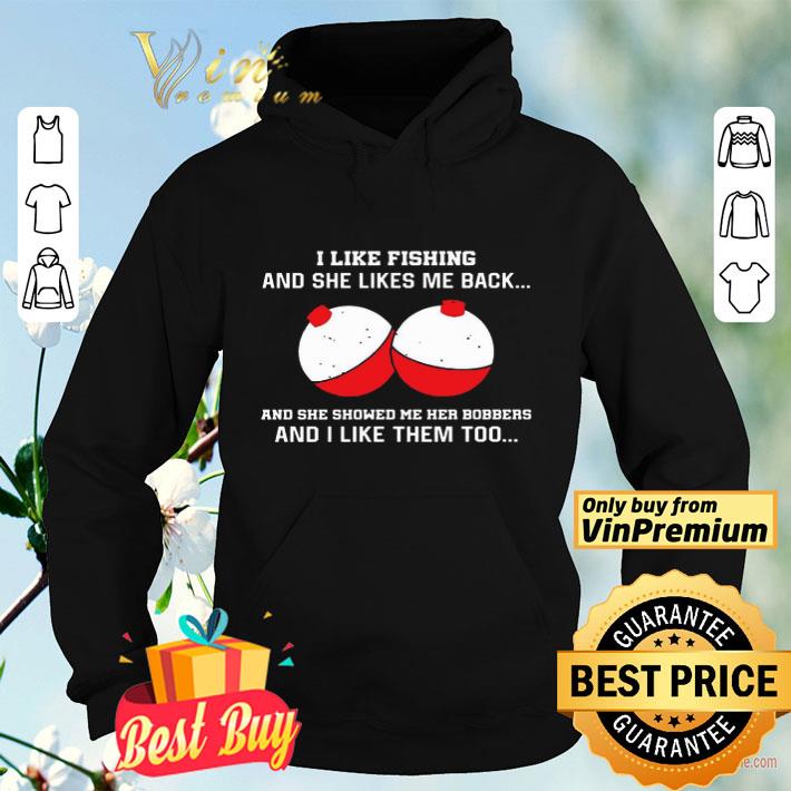 I like fishing and she like me back and she showed me her bobbers shirt I like fishing and she like me back and she showed me her bobbers shirt 4 - I like fishing and she like me back and she showed me her bobbers shirt